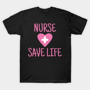 Nurse Save Life T-Shirt